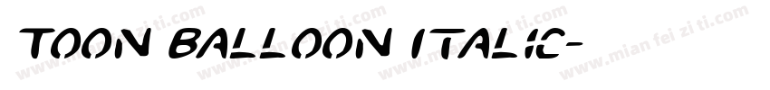 Toon Balloon Italic字体转换